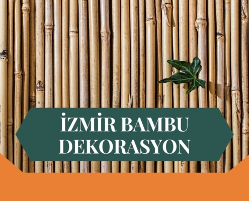 İZMİR BAMBU DEKORASYON, BAMBU DEKORASYON İZMİR, YAPAY BAMBU DEKORASYON İZMİR, İZMİR HASIR BAMBU DEKORASYON, HASIR BAMBU DEKORASYON İZMİR, İZMİR YAPAY BAMBU DEKORASYON, İZMİR BAMBU EV DEKORASYON, BAMBU EV DEKORASYON İZMİR