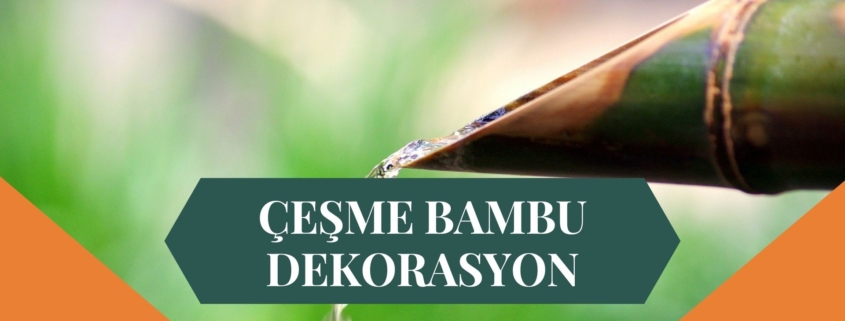 ÇEŞME BAMBU DEKORASYON, BAMBU DEKORASYON ÇEŞME, YAPAY BAMBU DEKORASYON ÇEŞME, ÇEŞME HASIR BAMBU DEKORASYON, HASIR BAMBU DEKORASYON ÇEŞME, ÇEŞME YAPAY BAMBU DEKORASYON, ÇEŞME BAMBU EV DEKORASYON, BAMBU EV DEKORASYON ÇEŞME