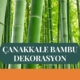 ÇANAKKALE BAMBU DEKORASYON, BAMBU DEKORASYON ÇANAKKALE, YAPAY BAMBU DEKORASYON ÇANAKKALE, ÇANAKKALE HASIR BAMBU DEKORASYON, HASIR BAMBU DEKORASYON ÇANAKKALE, ÇANAKKALE YAPAY BAMBU DEKORASYON, ÇANAKKALE BAMBU EV DEKORASYON, BAMBU EV DEKORASYON ÇANAKKALE